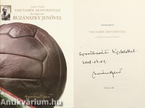 Vasutasból aranybányász (Buzánszky Jenő által dedikált példány)