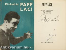 Papp Laci (Papp László háromszoros magyar olimpiai bajnok ökölvívó és Kő András szerző által aláírt példány)