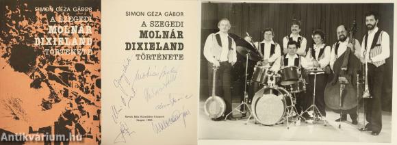 A szegedi Molnár Dixieland története (A Molnár Dixieland tagjai által aláírt példány)