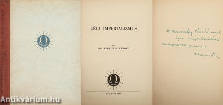 Légi imperializmus (Bendefy László történésznek dedikált példány)