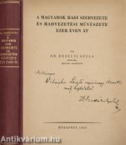 A magyarok hadi szervezete és hadvezetési művészete ezer éven át (dedikált példány)