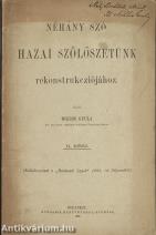 Néhány szó hazai szőlőszetünk rekonstrukcziójához (dedikált példány) (töredék)