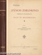 János Zsigmond erdélyi fejedelem élet- és jellemrajza