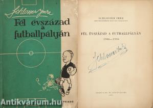 Fél évszázad a futballpályán (aláírt példány) (Borítókép és zárórajzok: Sajdik Ferenc)