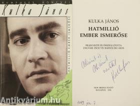 Kulka János - Hatmillió ember ismerőse (Kulka János által dedikált példány)