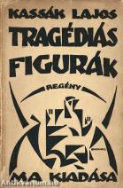 Tragédiás figurák (Az avantgard címlap és a szerző arcképe Bortnyik Sándor linoleum-metszete.)