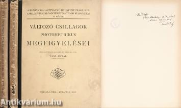 A déli csillagos ég photometriai megfigyelése/Változó csillagok photometrikus megfigyelései (Harkányi Béla csillagász, főobszervátor számára dedikált példány)