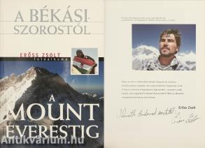 A Békási-szorostól a Mount Everestig (Erőss Zsolt által dedikált példány)