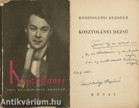 Kosztolányi Dezső (Kosztolányi Dezsőné által dedikált példány)