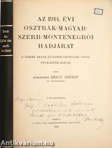 Az 1914. évi osztrák-magyar-szerb-montenegrói hadjárat (gróf Bethlen István miniszterelnöknek dedikált példány) (5 melléklet hiány)