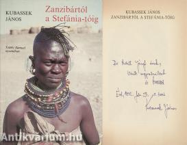 Zanzibártól a Stefánia-tóig (Antall József miniszerelnöknek dedikált példány.)