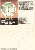 Fradi futballkrónika (Géczi István által dedikált, valamint Albert Flórián, Novák Dezső, Juhász István, Branikovits László, Dalnoki Jenő, Dóka György, Monostori Károly, még 7 labdarúgó és további 1 személy által aláírt példány)