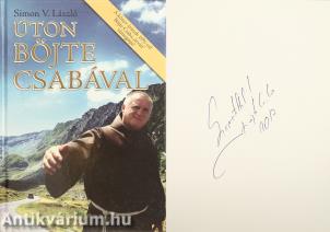 Úton Böjte Csabával (Böjte Csaba által dedikált példány)