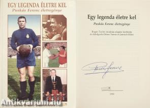 Egy legenda életre kel (Puskás Ferenc által aláírt példány)