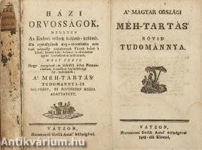 Házi orvosságok/A' magyar országi méh-tartás rövid tudománnya