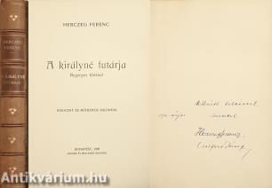 A királyné futárja (Herczeg Ferenc és Wolfner József által Mikszáth Kálmánnak dedikált példány) (Innocent Ferenc és Mühlbeck Károly rajzaival)(A kötetről írt irodalomtörténeti tanulmány a leírásban olvasható.)