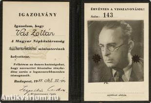 Vas Zoltán külkereskedelmi miniszterhelyettes, '56-os közellátási kormánybiztos fényképes igazolványa (Hegedüs András miniszterelnök által aláírt példány)