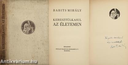 Keresztülkasul az életemen (Kárpáti Aurélnak dedikált példány)(A kötetről írt irodalomtörténeti tanulmány a leírásban olvasható.)