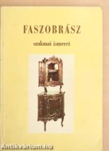 Faszobrász szakmai ismeret