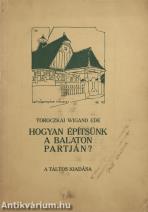 Hogyan építsünk a Balaton partján?