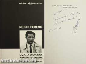 Rudas Ferenc - Nyolc évtized a magyar futballban (Rudas Ferenc labdarúgó által dedikált példány)