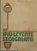 Az ifjú-levente szolgálata (Tiltólistás kötet)
