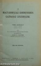 A magyarországi kommunismus gazdasági leszerelése (Tiltólistás kötet) (Címlaphiány!)