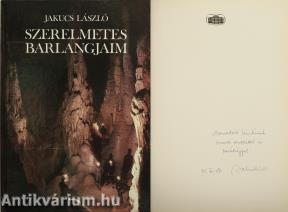 Szerelmetes barlangjaim (Dr. Jakucs László által dedikált példány)