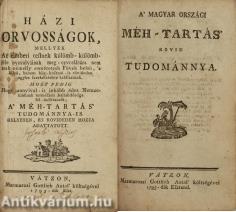 Házi orvosságok/A' magyar országi méh-tartás rövid tudománnya
