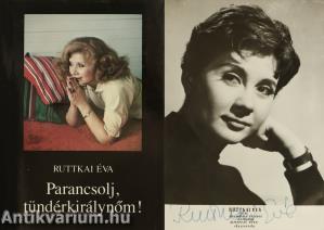 Parancsolj, tündérkirálynőm! (Ruttkai Éva Kossuth- és kétszeres Jászai Mari-díjas színésznő által aláírt fényképmelléklettel ellátott példány)