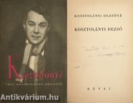 Kosztolányi Dezső (dedikált példány) (A kötetről írt irodalomtörténeti tanulmány a leírásban olvasható.)
