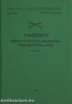 Tankönyv a gépkocsizó lövész és géppisztolyos alegységek kiképzéséhez (számozott példány)