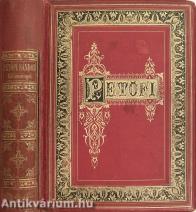 Petőfi Sándor összes költeményei (Többek közt Benczúr Gyula, Greguss János, Keleti Gusztáv, Székely Bertalan és Zichy Mihály rajzaival.) (4 oldal hiányzik a kötetből)