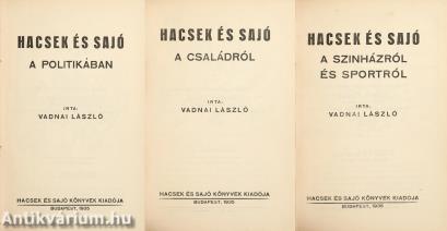 Hacsek és Sajó a politikában/Hacsek és Sajó a családról/Hacsek és Sajó a szinházról és sportról