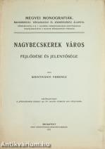 Nagybecskerek város fejlődése és jelentősége