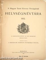 A Magyar Szent Korona Országainak Helységnévtára 1913.