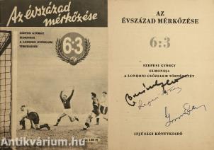Az évszázad mérkőzése 6:3 (többszörösen aláírt példány)