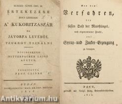 Bürger János orv. d. értekezése hogy lehessen a' kukoritzaszár és jávorfa levéből tzukrot tsinálni/Von dem Verfahren, den süssen Saft der Maisstängel, nach abgenommener Frucht, auf Syrup- und Zucker- Erzeugung zu benutzen