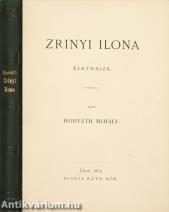Zrinyi Ilona életrajza (Képtáblák nélküli példány.)