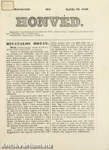 Honvéd 1849. Aprilis 28. (Ez a szám közli Bem József egy hivatalos levelét, valamint Kossuth Lajos április 14-i beszédének részletét.) (Egykor a Vasberényi Gyűjtemény része; sz.: 1143.)