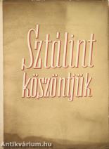 Sztálint köszöntjük