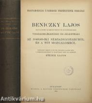 Beniczky Lajos bányavidéki kormánybiztos és honvédezredes visszaemlékezései és jelentései az 1848/49-iki szabadságharcról és a tót mozgalomról