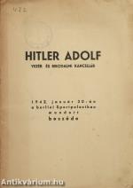 Hitler Adolf vezér és birodalmi kancellár 1942. január 30-án a berlini Sportpalastban mondott beszéde (Tiltólistás kötet)