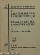 A Balatonpart vár- és templomromjai/Balaton-Endréd, a 900 éves község