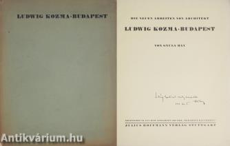 Die neuen Arbeiten von Architekt Ludwig Kozma - Budapest (Kozma Lajos által dedikált példány)