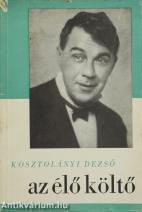 Kosztolányi Dezső az élő költő