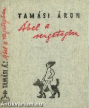 Ábel a rengetegben (Kiadták: Buenos Aires, egész halina kötésben.) (Illusztrációk: Dobosi Szabó László)