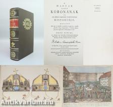 A' Magyar Szent Koronának és az ahoz tartozó tárgyaknak históriája (számozott, bőrkötéses, bibliofil példány)