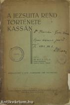 A jezsuita rend története Kassán (dedikált példány)