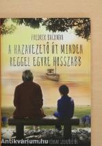 A hazavezető út minden reggel egyre hosszabb